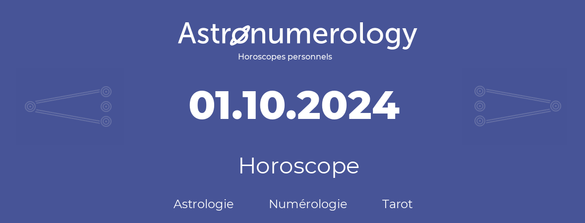 Horoscope pour anniversaire (jour de naissance): 01.10.2024 (01 Octobre 2024)