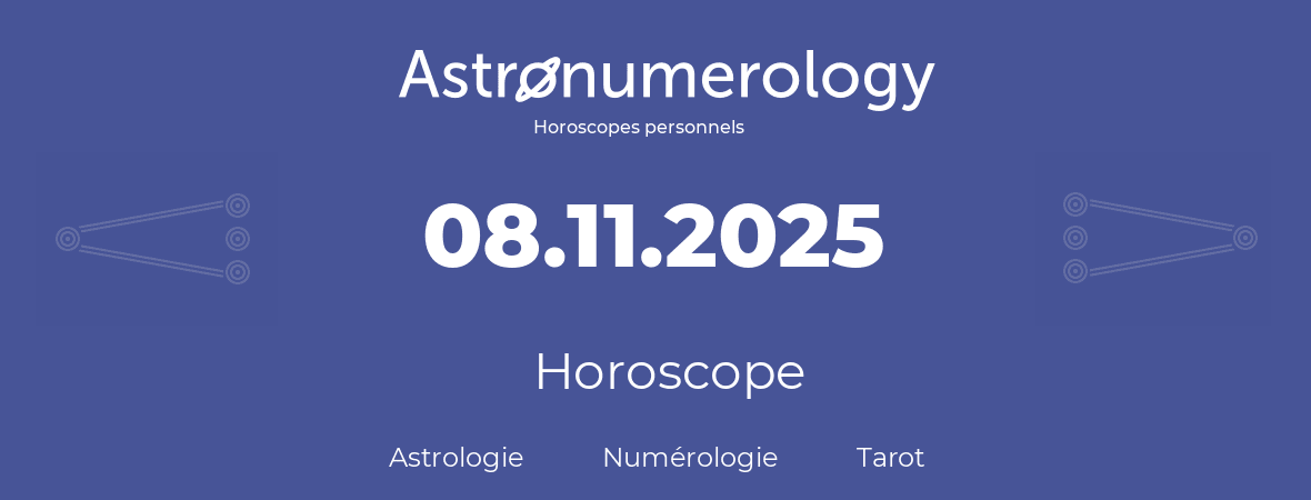 Horoscope pour anniversaire (jour de naissance): 08.11.2025 (8 Novembre 2025)