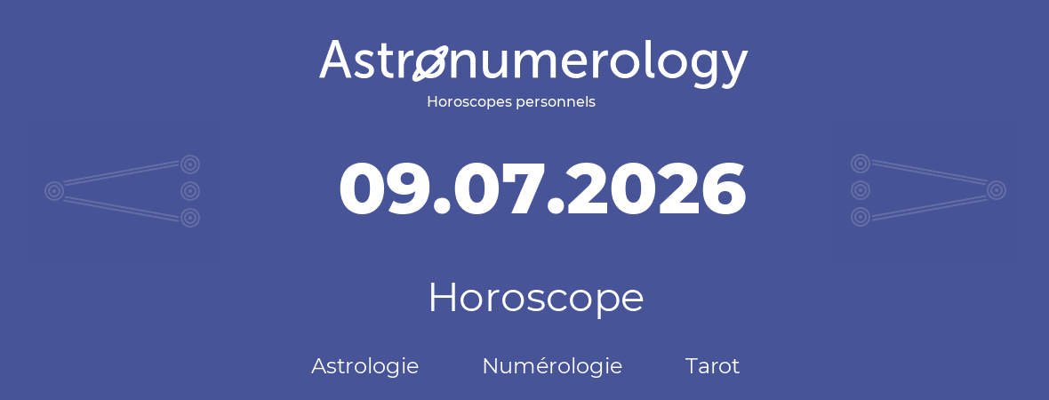 Horoscope pour anniversaire (jour de naissance): 09.07.2026 (9 Juillet 2026)