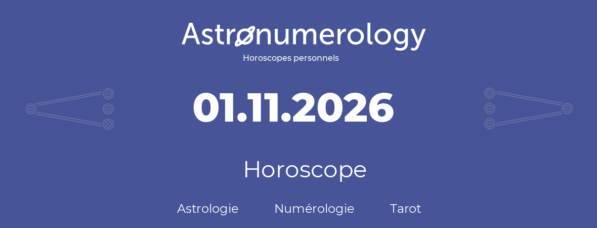 Horoscope pour anniversaire (jour de naissance): 01.11.2026 (01 Novembre 2026)