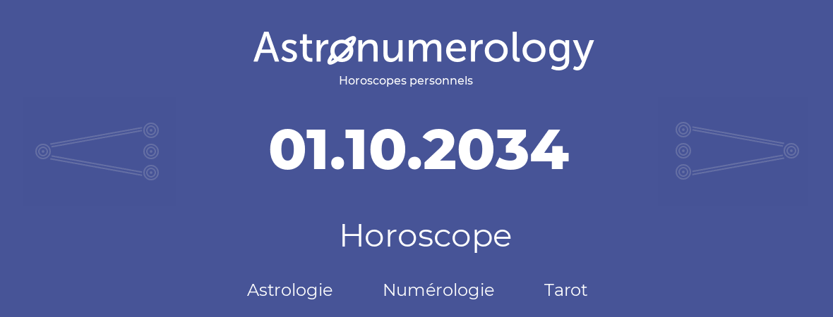Horoscope pour anniversaire (jour de naissance): 01.10.2034 (1 Octobre 2034)