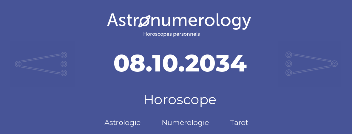 Horoscope pour anniversaire (jour de naissance): 08.10.2034 (8 Octobre 2034)