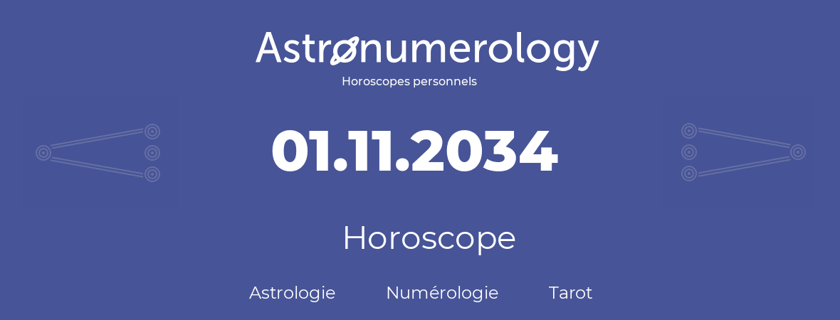 Horoscope pour anniversaire (jour de naissance): 01.11.2034 (1 Novembre 2034)