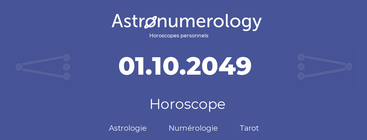 Horoscope pour anniversaire (jour de naissance): 01.10.2049 (01 Octobre 2049)