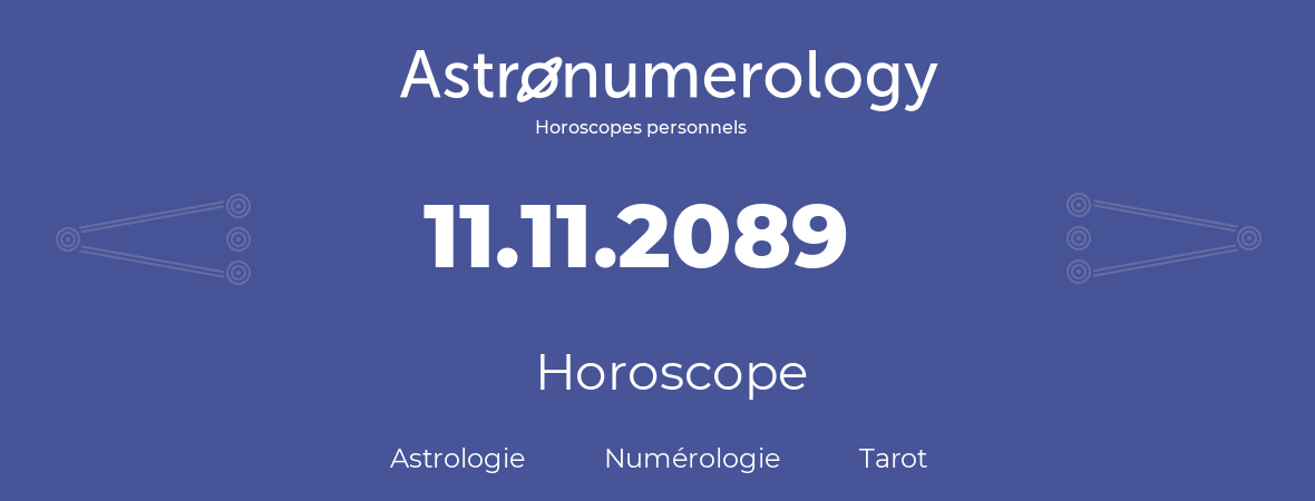 Horoscope pour anniversaire (jour de naissance): 11.11.2089 (11 Novembre 2089)